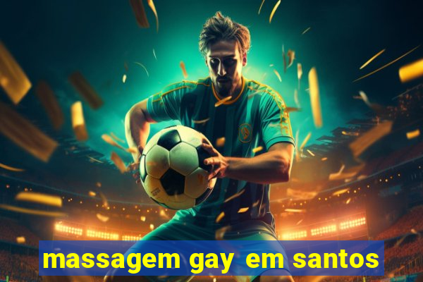 massagem gay em santos